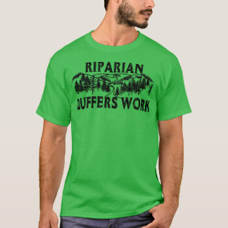 Riparian Buffers Work Stream River Land Management T-Shirt