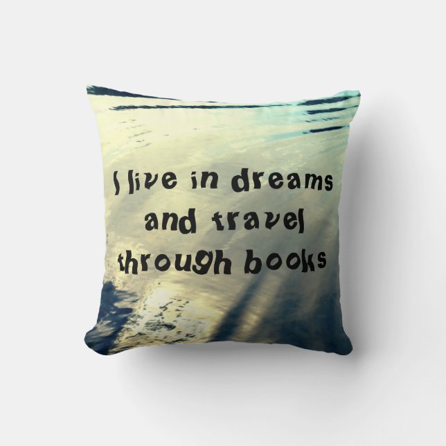 Rippeling water "I live in dreams..." Cushion (Front)