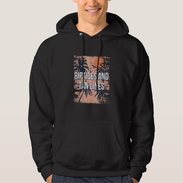 Riptides And Tan Lines Beach Sunbathing Ocean Tann Hoodie (Front)