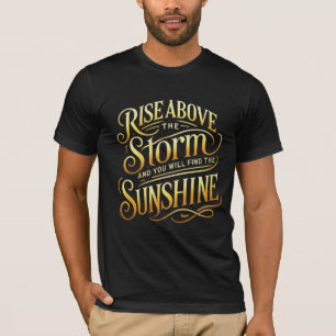 Rise Above and Shine T-Shirt
