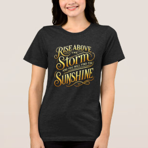 Rise Above and Shine Tri-Blend Shirt