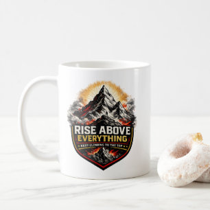 Rise Above Everything Motivational Coffee Mug
