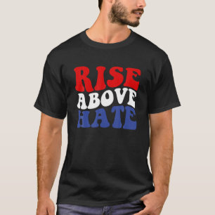 Rise Above Hate Retro T Shirt