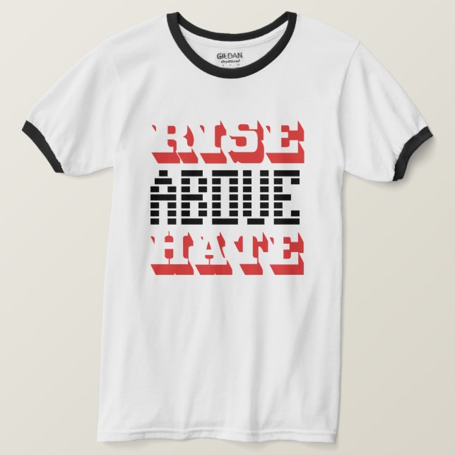 RISE ABOVE HATE T-Shirt (Design Front)