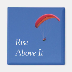 'Rise Above It' Paragliding Magnet