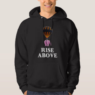 Rise Above Pink Elephant and Hot Air Balloon Hoodie