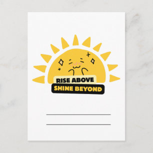 Rise Above Shine Beyond Cute Sun Postcard