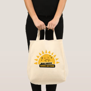 Rise Above Shine Beyond Cute Sun Tote Bag