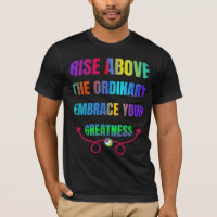 Rise Above the Ordinary Embrace your Greatness 