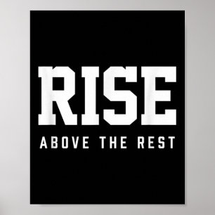Rise Above The Rest Poster