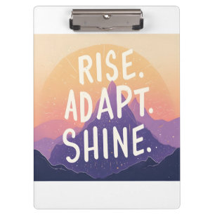 Rise Adapt Shine - Inspirational Mountain Sunrise Clipboard