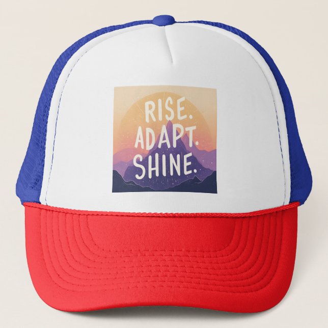 Rise Adapt Shine - Inspirational Mountain Sunrise  Trucker Hat (Front)