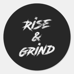 Rise & Grind Motivational Insrational Classic Round Sticker