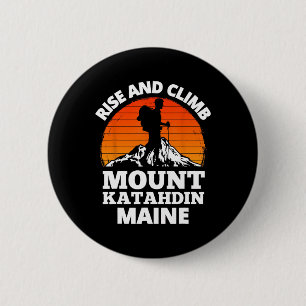 Rise And Climb Mount Katahdin Maine Mountain Climb 6 Cm Round Badge