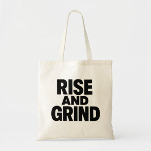 Rise and Grind Bold Motivational Tote Bag
