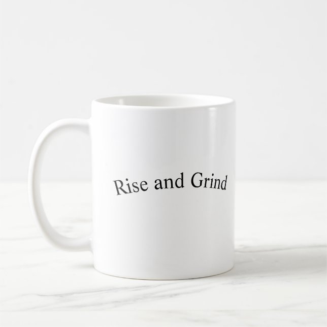 Rise and Grind Motivational  Coffee Mug (Left)