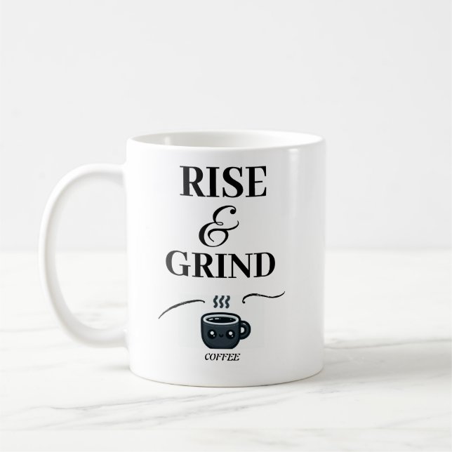 Rise and Grind/ Premium Design/Coffee Mug (Left)