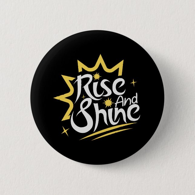 Rise and Shine 6 Cm Round Badge (Front)