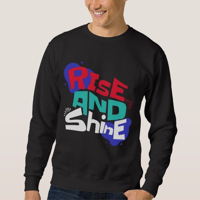 Rise and Shine Bright Sweatshirt (Front)