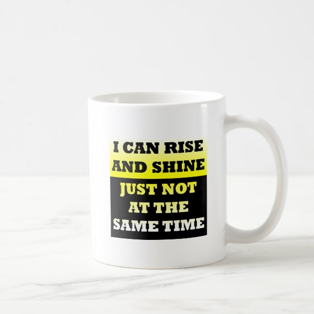 Rise and Shine Funny Mug (Right)