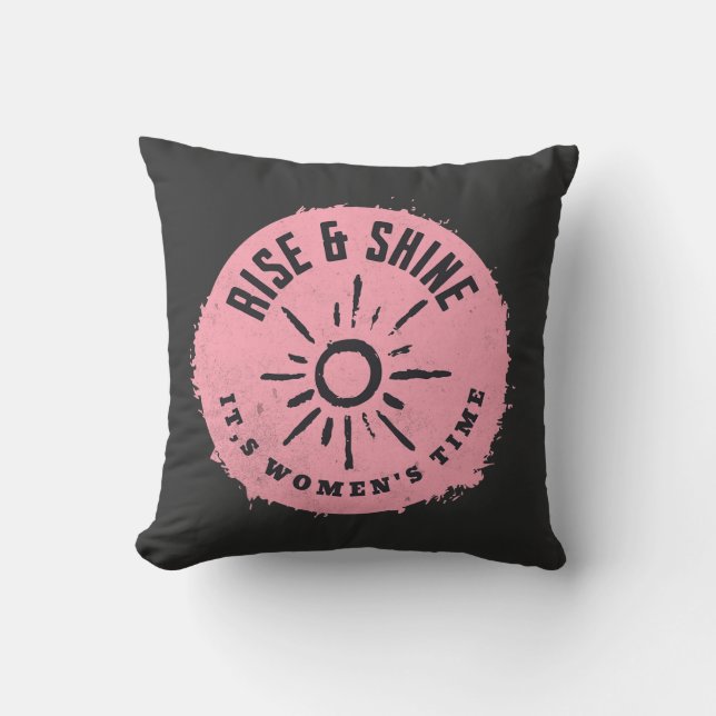 Rise and Shine it,s Women's time Cushion (Front)