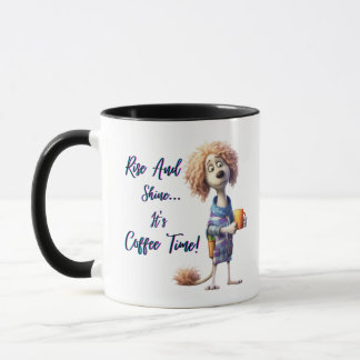 RISE AND SHINE... IT'S COFFEE TIME MUG