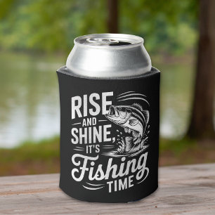 Rise and Shine It's Fishing Time Funny Fishing Can Cooler