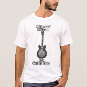 Rise and shine. it's guitar time. black and white T-Shirt