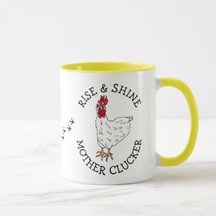 Rise and Shine Mother Clucker Funny Chicken Humor Mug