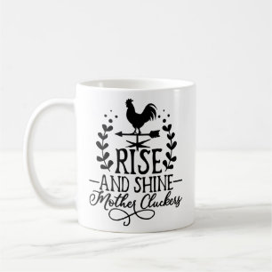 rise and shine mother cluckers chickens coffee mug