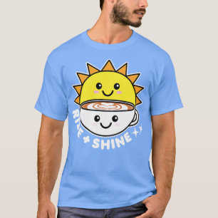 Rise and Shine Sun and Coffee T-Shirt