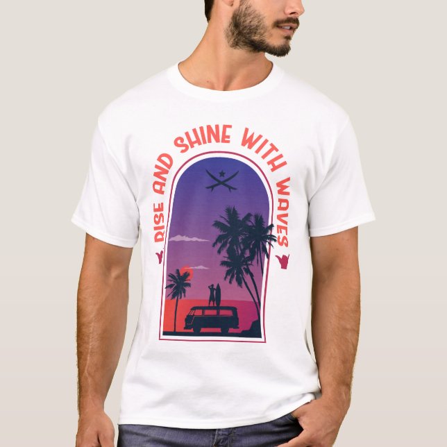 Rise and Shine with Waves T-Shirt (Front)