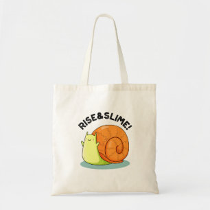 Rise And Slime Funny Snail Pun Tote Bag