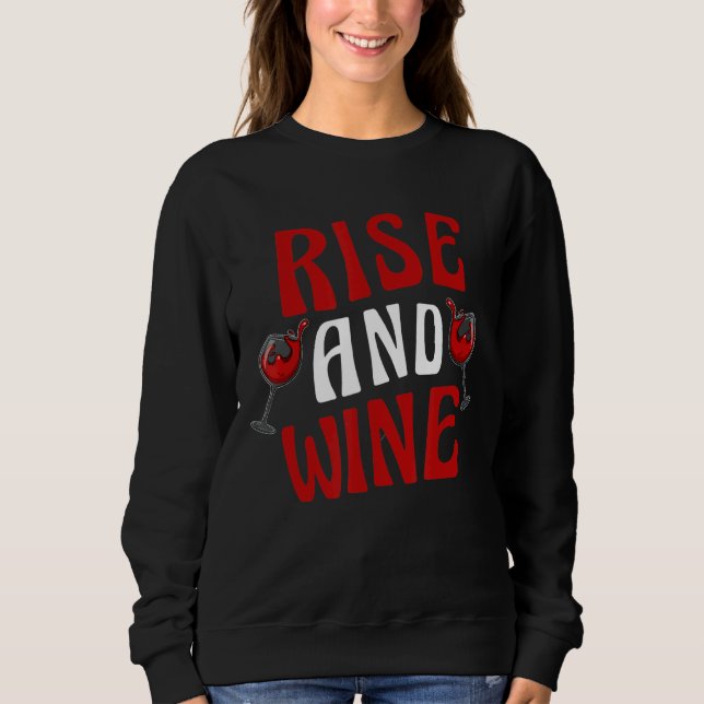 Rise And Wine Sweatshirt (Front)