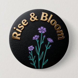 Rise & Bloom – Inspirational Floral Button Pin