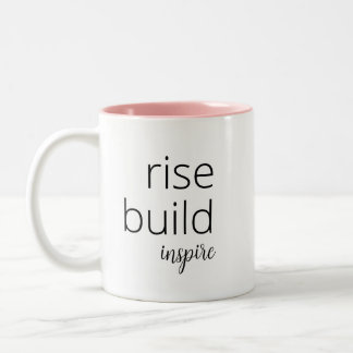 Rise, build, inspire – Feminist Motivational Quote Two-Tone Coffee Mug