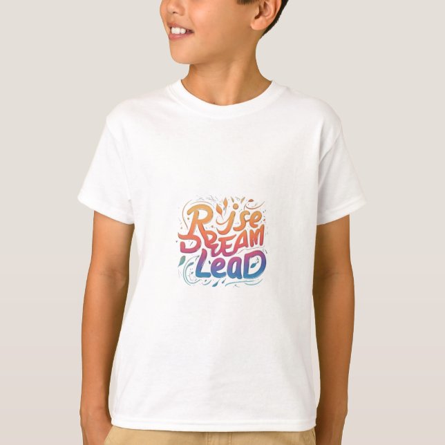 Rise Dream Lead T-Shirt (Front)