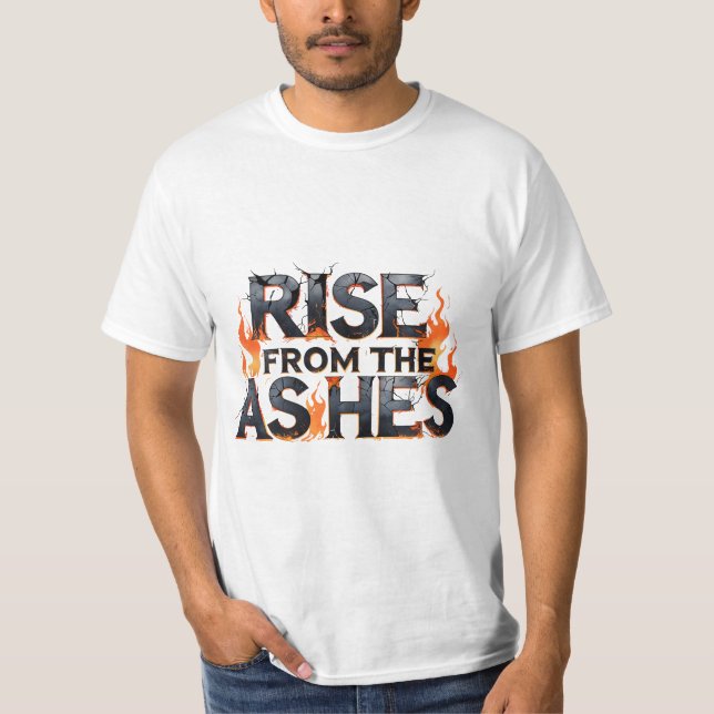 Rise From The Ashes T-Shirt (Front)