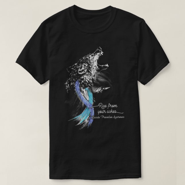 Rise From Your Ashes Wolf Suicide Prevention  T-Shirt (Design Front)