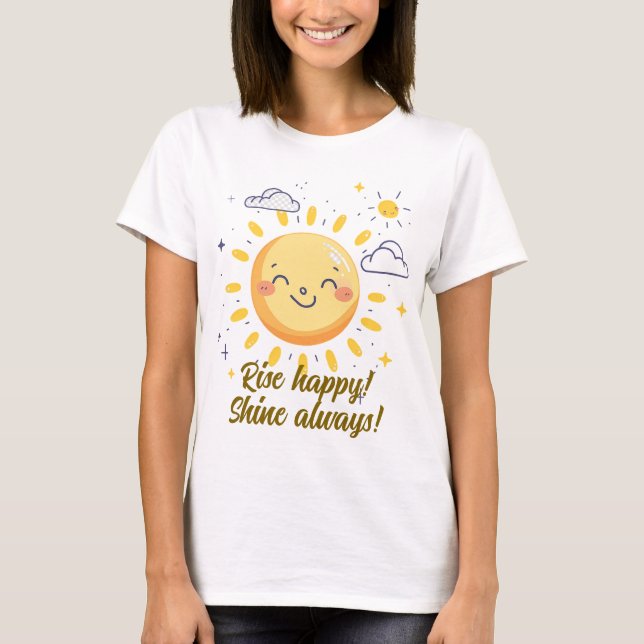 Rise Happy Shine Always Sun T-Shirt for Women (Front)