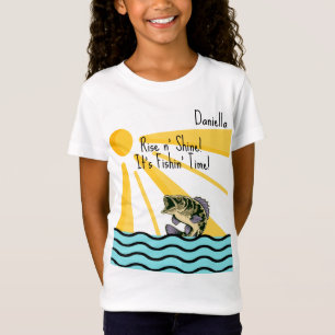 "Rise n' Shine! It's Fishn' Time!" Custom Girl's T-Shirt