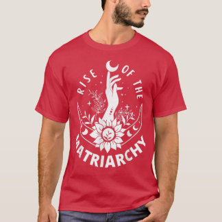 Rise Of The Matriarchy 2022 T-Shirt