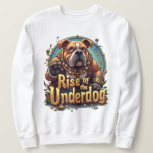 Rise of the Underdog Sweatshirt – Motivational