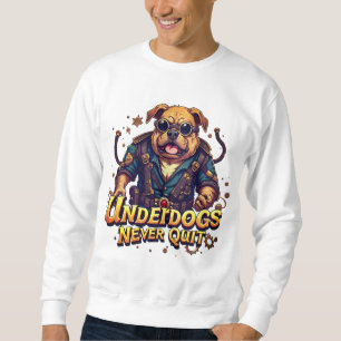 Rise of the Underdog Sweatshirt – Motivational