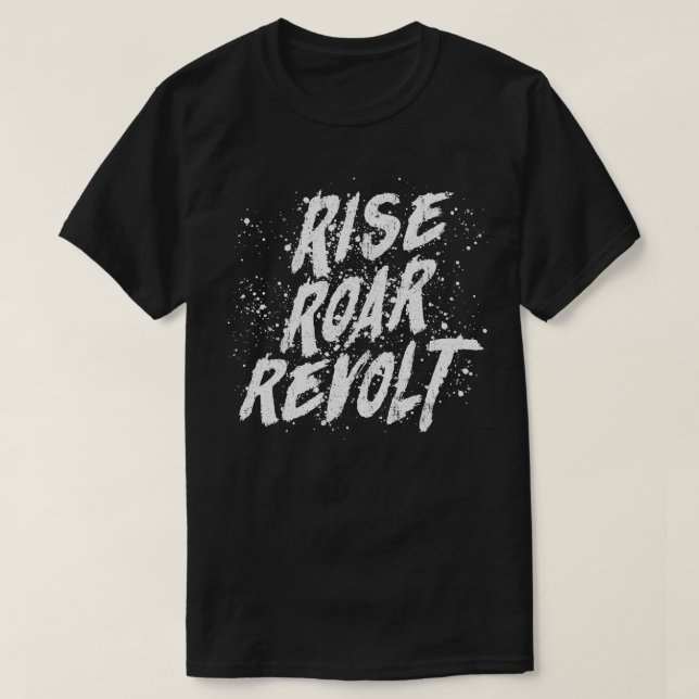 RISE ROAR REVOLT T-Shirt (Design Front)