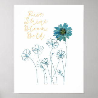 Rise, Shine, Bloom Bold Poster