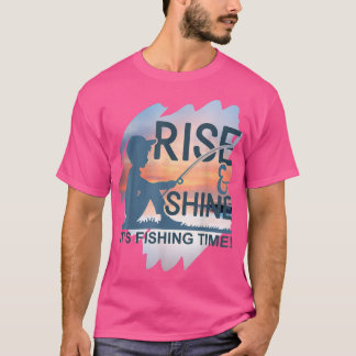 Rise & Shine Funny Fishing  T-Shirt