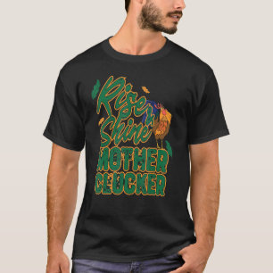 Rise & Shine Mother Chicken Funny Chicken Love Roo T-Shirt