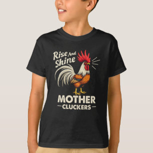 Rise & Shine Mother Cluckers Funny Farm Rooster  T-Shirt