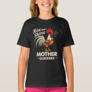 Rise & Shine Mother Cluckers Funny Farm Rooster  T-Shirt